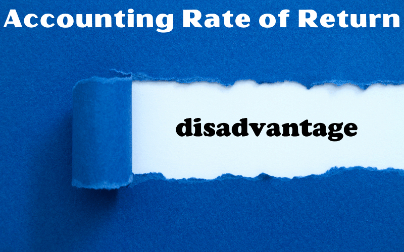 Disadvantages of Accounting Rate of Return